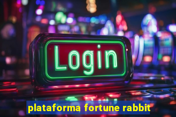 plataforma fortune rabbit